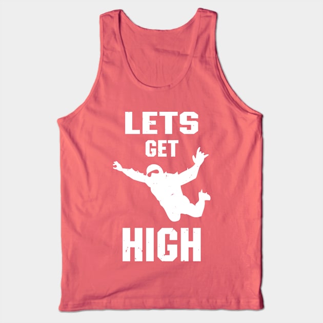 Let's Get High Mens Skydiver Blue Skies Skydiving Tank Top by atomguy